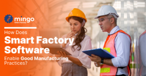 How Does Smart Factory Software Enable Good Manufacturing Practices