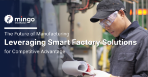Leveraging Smart Factory Solutions for Competitive Advantage