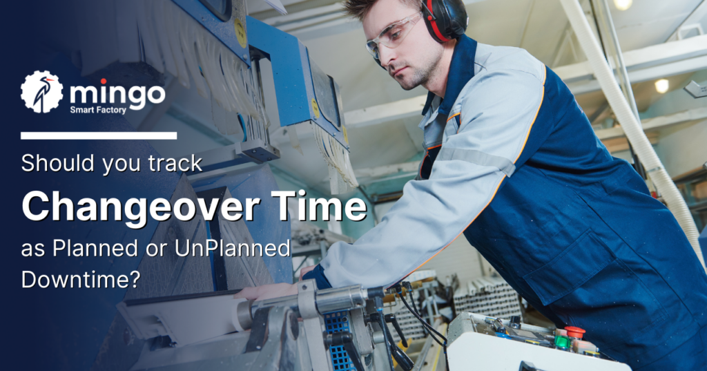 Changeovers as Planned or Unplanned Downtime