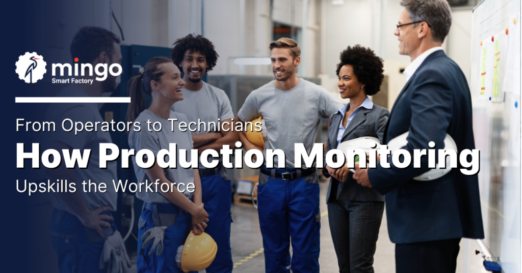 How Production Monitoring Upskills the Workforce