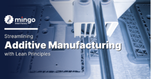 Streamlining Additive Manufacturing with Lean Principles